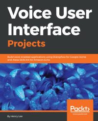 Cover image: Voice User Interface Projects 1st edition 9781788473354