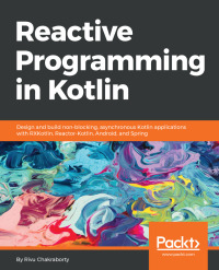 Cover image: Reactive Programming in Kotlin 1st edition 9781788473026