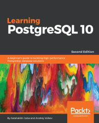 Cover image: Learning PostgreSQL 10 2nd edition 9781788392013