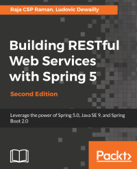 صورة الغلاف: Building RESTful Web Services with Spring 5 - Second Edition 2nd edition 9781788475891