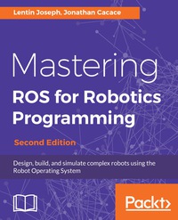 Immagine di copertina: Mastering ROS for Robotics Programming - Second Edition 2nd edition 9781788478953