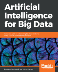 Cover image: Artificial Intelligence for Big Data 1st edition 9781788472173
