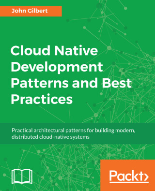 Cover image: Cloud Native Development Patterns and Best Practices 1st edition 9781788473927