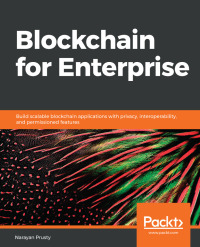 Imagen de portada: Blockchain for Enterprise 1st edition 9781788479745