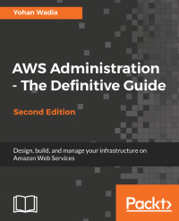 Cover image: AWS Administration - The Definitive Guide - Second Edition 2nd edition 9781788478793
