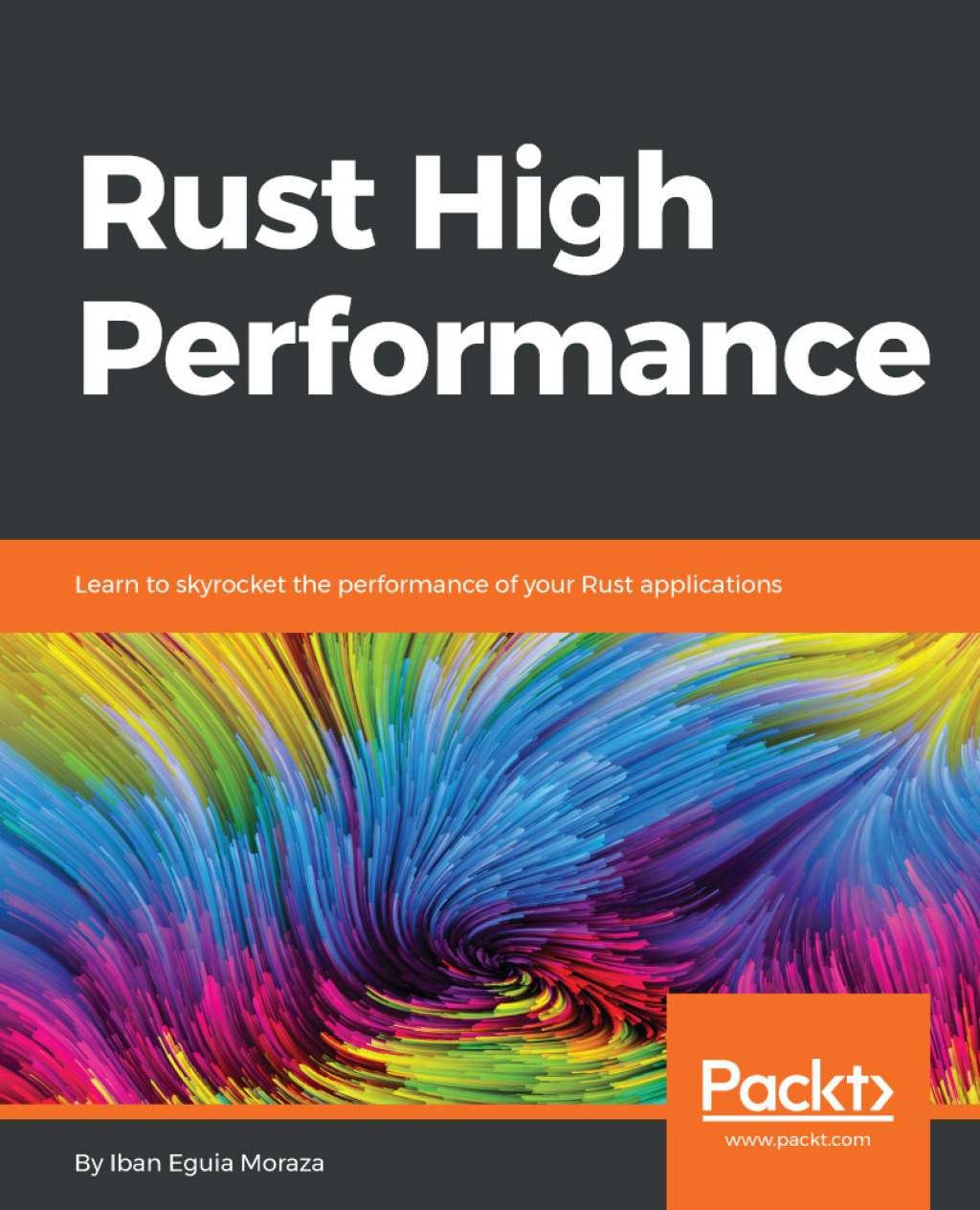 Rust High Performance Learn to skyrocket the performance of your Rust applications 1st Edition