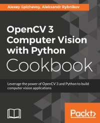 Imagen de portada: OpenCV 3 Computer Vision with Python Cookbook 1st edition 9781788474443