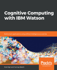 Imagen de portada: Cognitive Computing with IBM Watson 1st edition 9781788478298