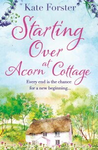 صورة الغلاف: Starting Over at Acorn Cottage 1st edition 9781800247352