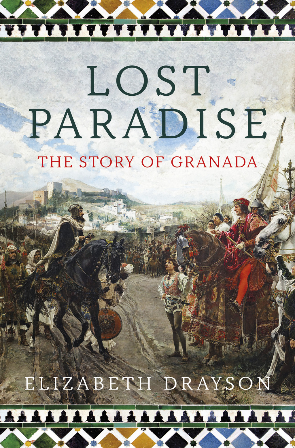 Lost Paradise The Story of Granada 1st Edition
