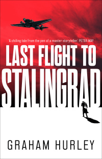 Cover image: Last Flight to Stalingrad 1st edition 9781788547543