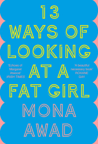 Cover image: 13 Ways of Looking at a Fat Girl 1st edition 9781789540826