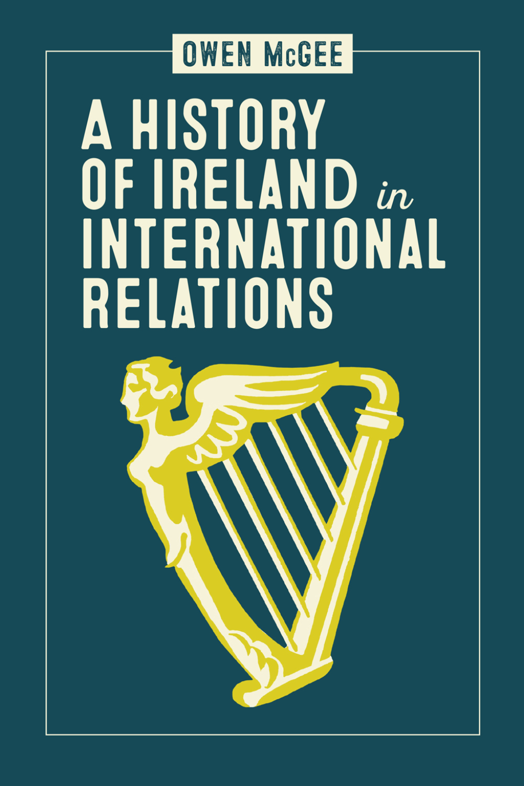 A History of Ireland in International Relations 1st Edition