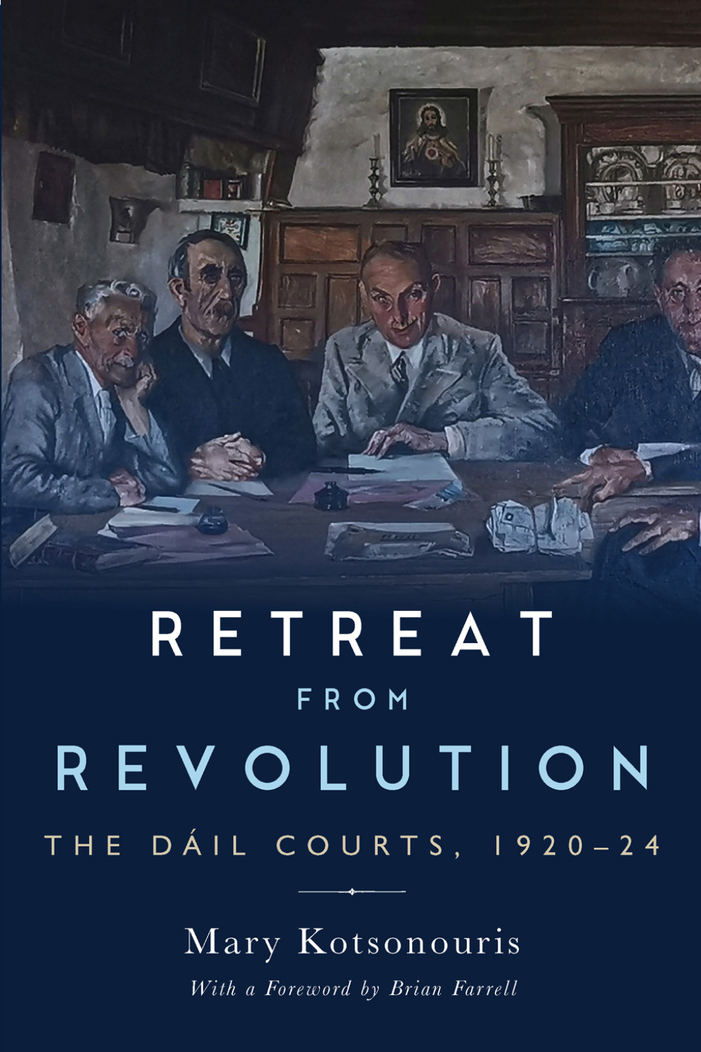 Retreat from Revolution The Dáil Courts, 1920–26 1st Edition