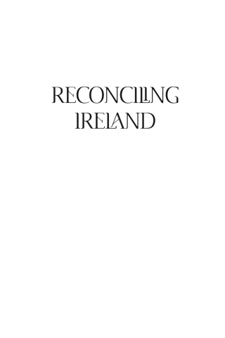 Imagen de portada: Reconciling Ireland 1st edition 9781788551571