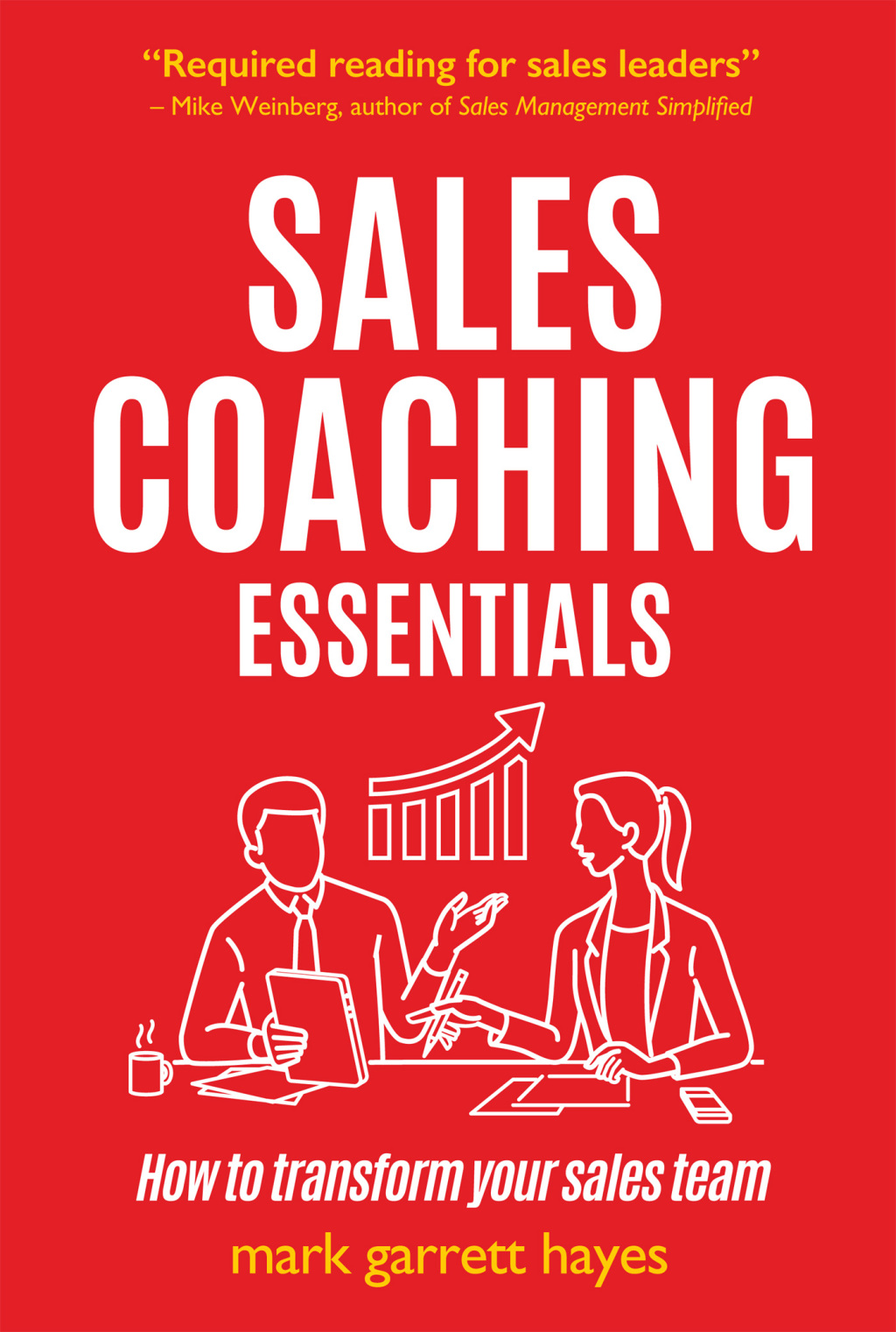 Sales Coaching Essentials How to transform your sales team