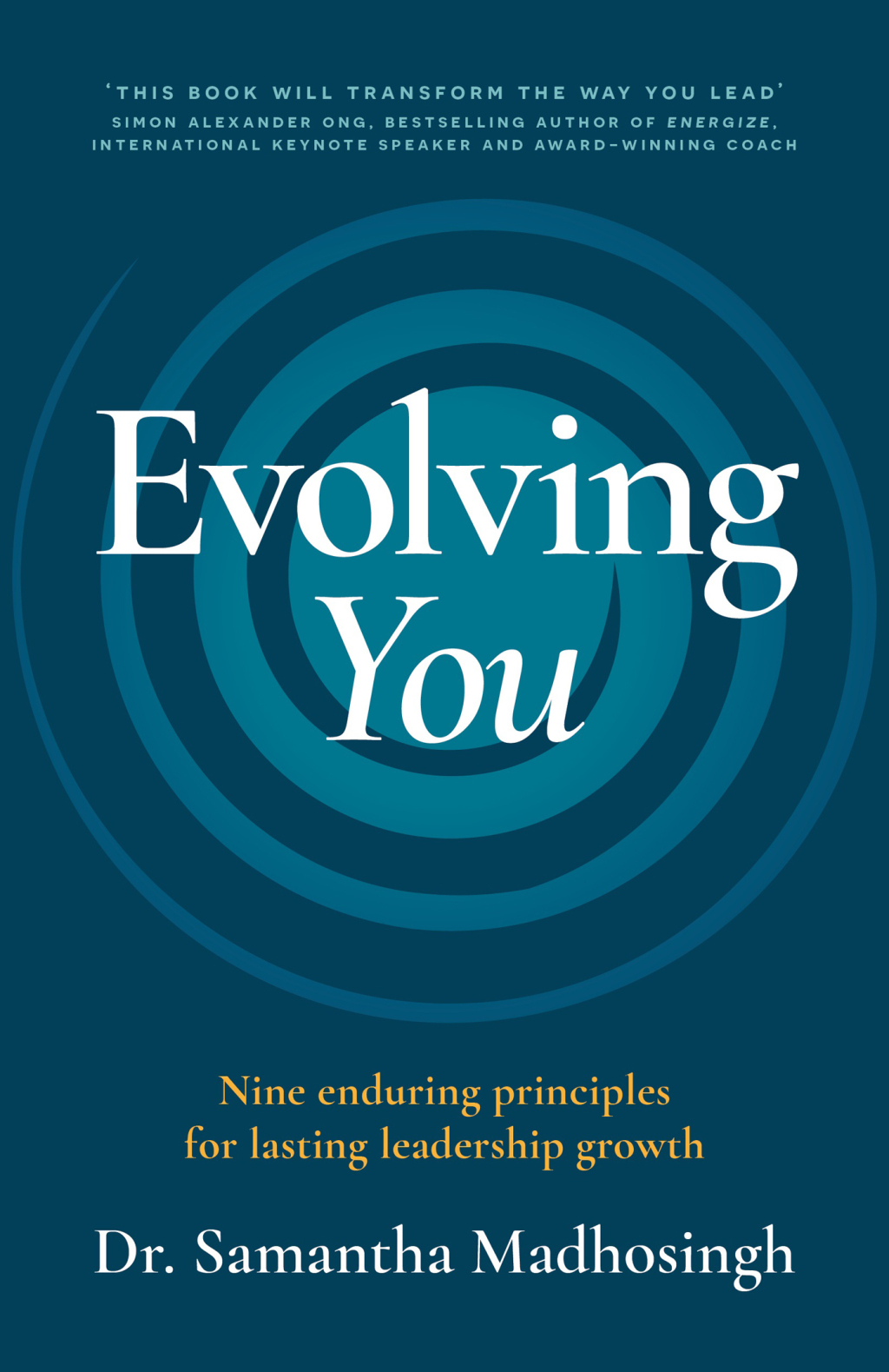Evolving You Nine enduring principles for lasting leadership growth