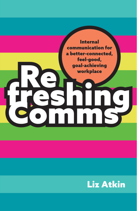 Refreshing Comms : Internal communication for a better-connected, feel-good, goal-achieving workplace - FULL INSTANT DOWNLOAD | PDF DOCX EPUB
