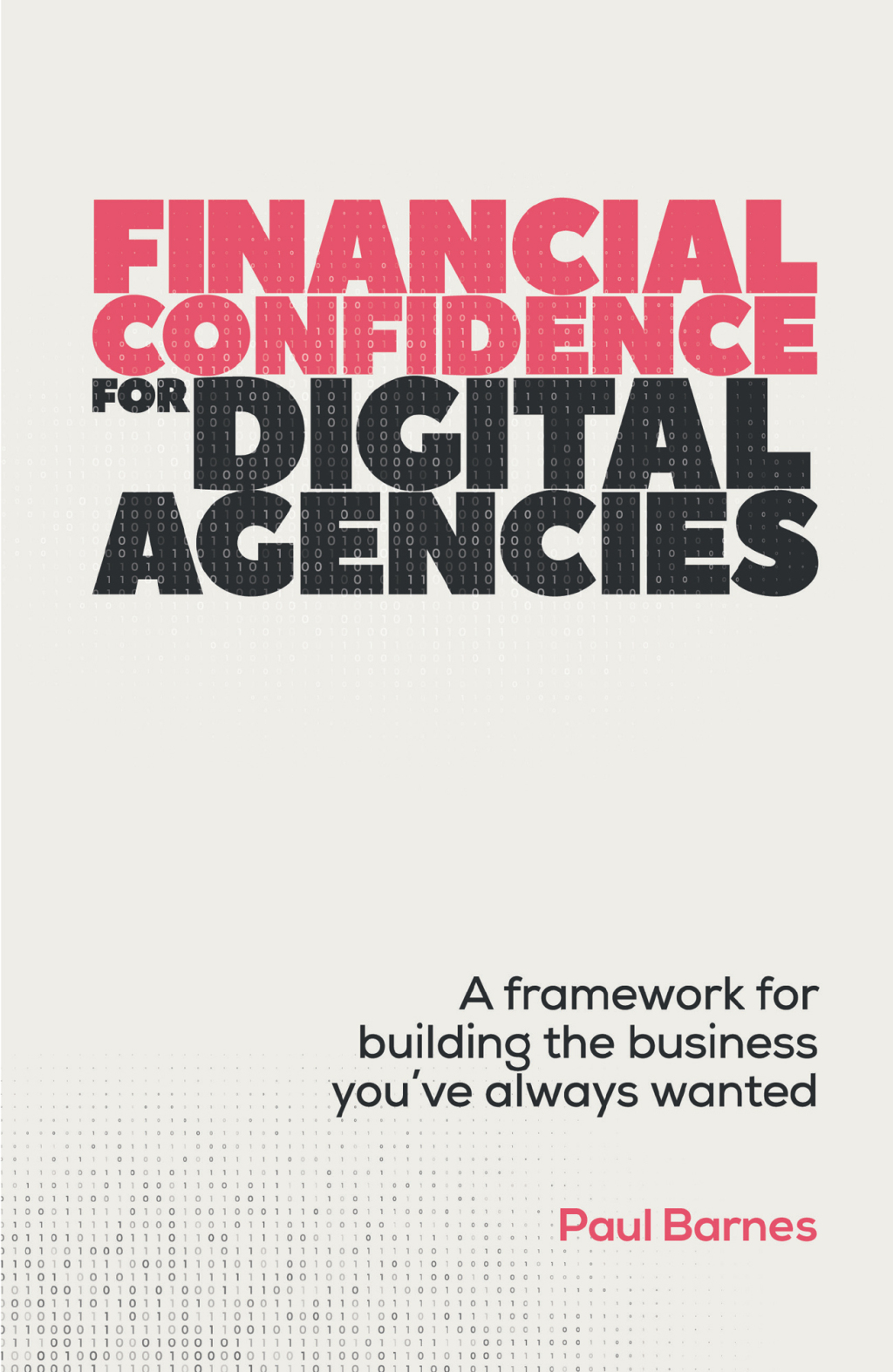 Financial Confidence for Digital Agencies A framework for building the business you’ve always wanted