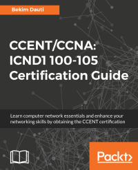Cover image: CCENT/CCNA: ICND1 100-105 Certification Guide 1st edition 9781788621434