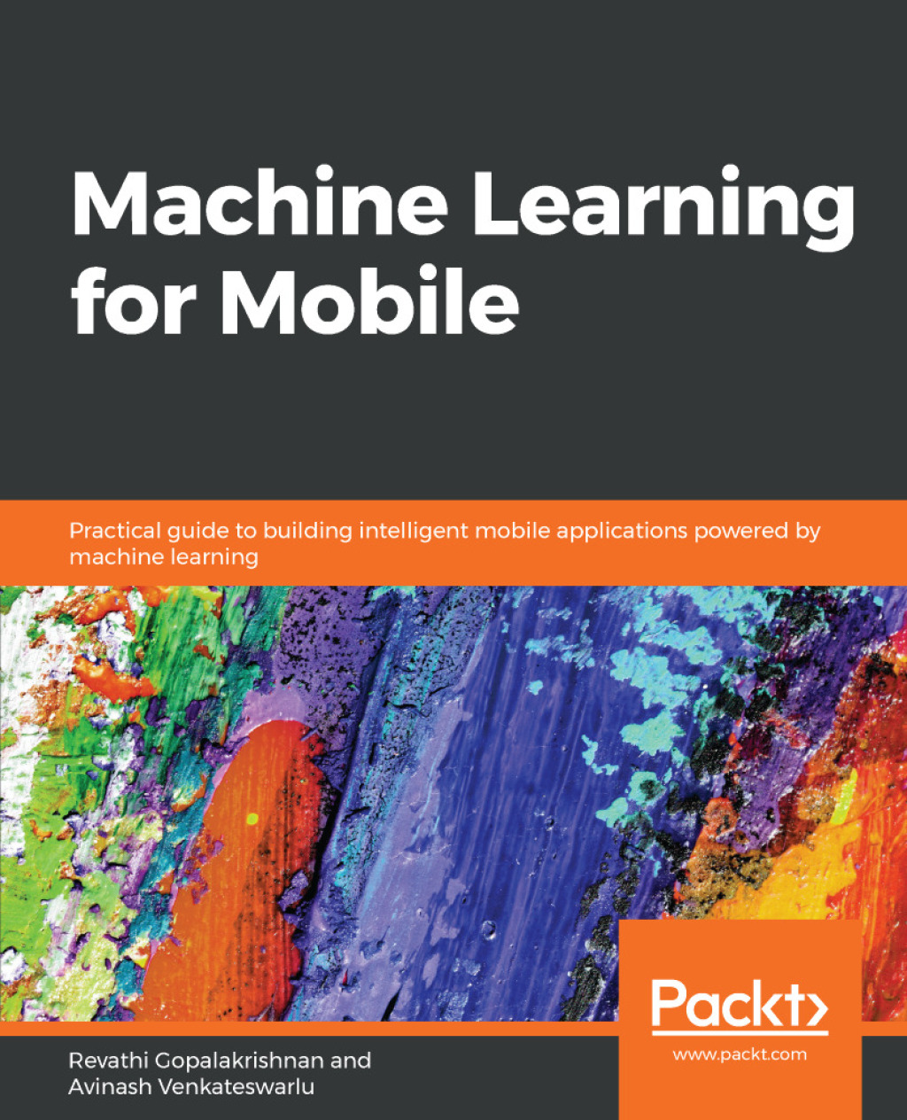 Machine Learning for Mobile Practical guide to building intelligent mobile applications powered by machine learning 1st Edition