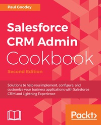 Omslagafbeelding: Salesforce CRM Admin Cookbook - Second Edition 2nd edition 9781788625517