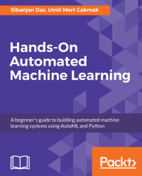 表紙画像: Hands-On Automated Machine Learning 1st edition 9781788629898