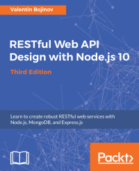 Cover image: RESTful Web API Design with Node.js 10 3rd edition 9781788623322