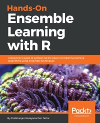 表紙画像: Hands-On Ensemble Learning with R 1st edition 9781788624145