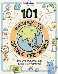 صورة الغلاف: 101 Small Ways to Change the World 9781787014862
