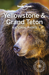 Cover image: Lonely Planet Yellowstone & Grand Teton National Parks 9781786575944