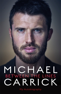 Cover image: Michael Carrick: Between the Lines 9781788701440