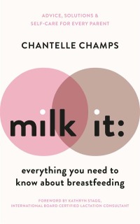 Omslagafbeelding: Milk It: Everything You Need to Know About Breastfeeding