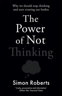 Cover image: The Power of Not Thinking 9781788703239