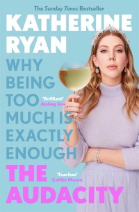 Cover image: The Audacity: Why Being Too Much Is Exactly Enough 9781788704021