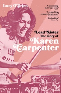 Cover image: Lead Sister: The Story of Karen Carpenter