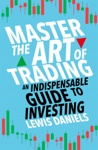 Cover image: Master The Art of Trading 9781788708869