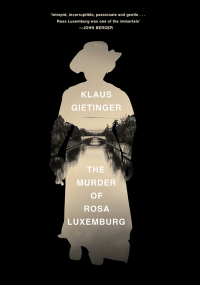 Cover image: The Murder of Rosa Luxemburg 9781788734462