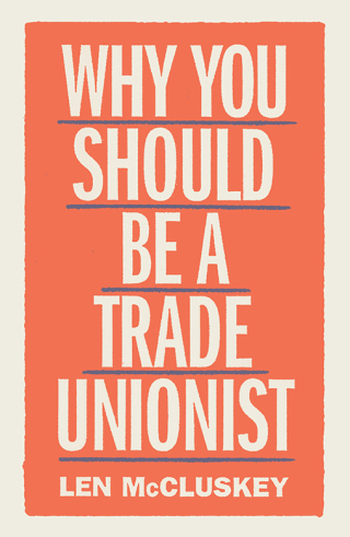 Omslagafbeelding: Why You Should be a Trade Unionist 9781788737876