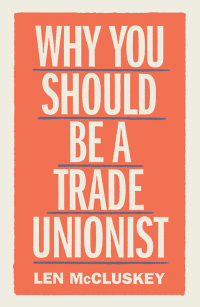 Cover image: Why You Should be a Trade Unionist 9781788737876