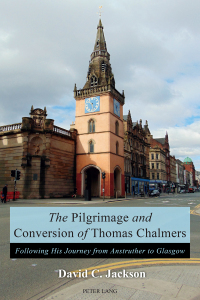 Imagen de portada: The Pilgrimage and Conversion of Thomas Chalmers 1st edition 9781788740876