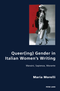 Cover image: Queer(ing) Gender in Italian Women’s Writing 1st edition 9781788741750