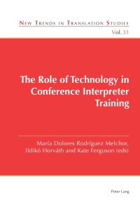 Imagen de portada: The Role of Technology in Conference Interpreter Training 1st edition 9781788744072