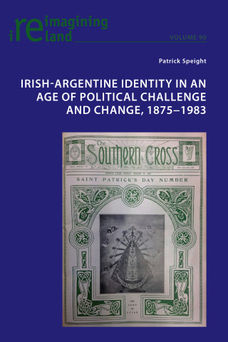 Imagen de portada: Irish-Argentine Identity in an Age of Political Challenge and Change, 1875−1983 1st edition 9781788744171
