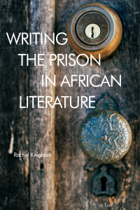 Omslagafbeelding: Writing the Prison in African Literature 1st edition 9781788746472