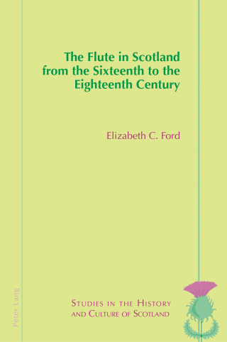 表紙画像: The Flute in Scotland from the Sixteenth to the Eighteenth Century 1st edition 9781788747165