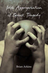 Cover image: Irish Appropriation of Greek Tragedy 1st edition 9781788748704