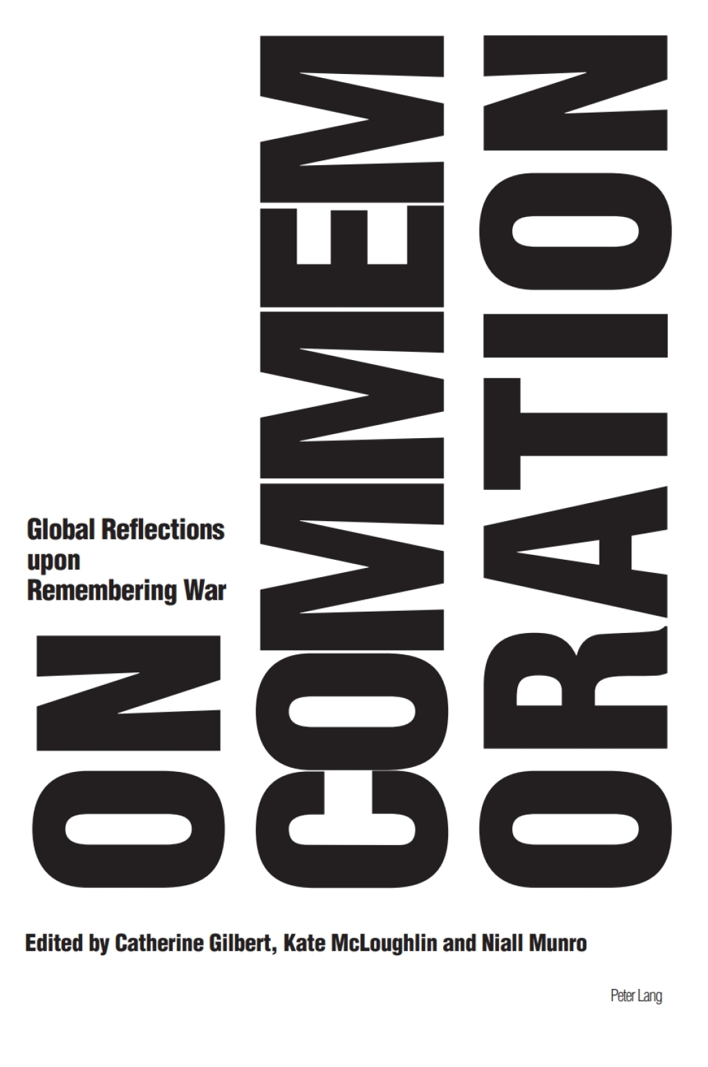 On Commemoration Global Reflections upon Remembering War 1st Edition