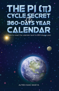 Cover image: The PI (π) Cycle Secret of the 360-days year calendar 9781788787338