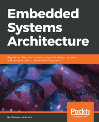 Immagine di copertina: Embedded Systems Architecture 1st edition 9781788832502